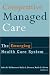 Competitive Managed Care: the Emerging Health Care System
