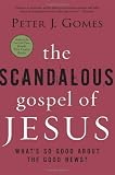 Image of The Scandalous Gospel of Jesus: What's So Good About the Good News?