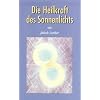 Die Heilkraft des Sonnenlichtes: Durch das Innere Wort empfangen