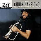 20th Century Masters - The Millennium Collection: The Best of Chuck Mangione by  Chuck Mangione 
