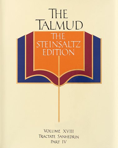 The Talmud, The Steinsaltz Edition, Volume 18: Tractate Sanhedrin Part IV (Talmud the Steinsaltz Edition)