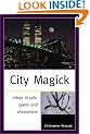 City Magick: Urban Rituals, Spells and Shamanism