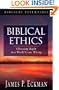 Biblical Ethics: Choosing Right in a World Gone Wrong (Biblical Essentials)