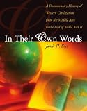 IN THEIR OWN WORDS: A DOCUMENTARY HISTORY OF WESTERN CIVILIZATION FROM THE MIDDLE AGES TO THE END OF WORLD WAR II
