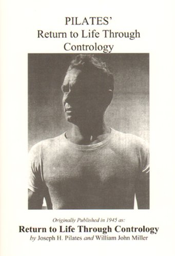 Pilates' Return to Life Through Contrology