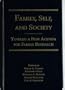 Family, Self, and Society: Toward A New Agenda for Family Research