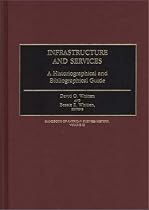 Infrastructure and Services: A Histographical and Bibliographical Guide (Handbook of American Business History)