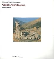 Greek Architecture (History of World Architecture)