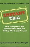 Instant Thai: How to express 1,000 different ideas with just 100 key words and phrases! (Instant Phrasebook Series)