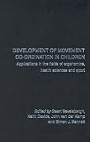 Development of Movement Co-ordination in Children: Applications in the Field of Ergonomics, Health Sciences and Sport