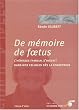De m�moire de f?tus : L'h�ritage familial s'inscrit dans nos cellules d�s la conception