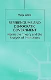 Referendums and Democratic Government: Normative Theory and the Analysis of Institutions