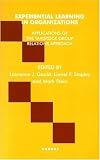 Books : Experiential Learning in Organizations: Applications of the Tavistock Group Relations Training Approach