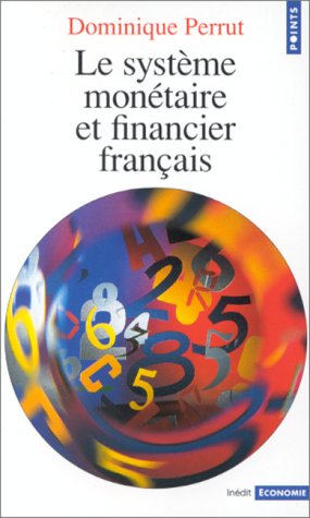 Le Système monétaire et financier français Le Système monétaire et financier français
