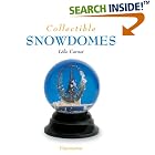 Collectible Snowdomes (Collectibles) by Lelie Carnot, Frederique Crestin-Billet, Chet Wiener, and Stacy Doris