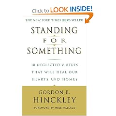 Standing for Something: 10 Neglected Virtues That Will Heal Our Hearts and Homes