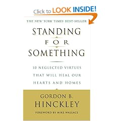 Standing for Something: 10 Neglected Virtues That Will Heal Our Hearts and Homes