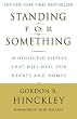 Standing for Something: 10 Neglected Virtues That Will Heal Our Hearts and Homes