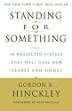Standing for Something: 10 Neglected Virtues That Will Heal Our Hearts and Homes