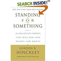 Standing for Something: 10 Neglected Virtues That Will Heal Our Hearts and Homes