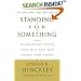 Standing for Something: 10 Neglected Virtues That Will Heal Our Hearts and Homes