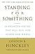 Standing for Something: 10 Neglected Virtues That Will Heal Our Hearts and Homes