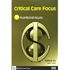 Critical Care Focus 7: Nutritional Issues by Helen F. Galley