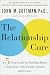 Books : The Relationship Cure: A Five-Step Guide for Building Better Connections with Family, Friends, and Lovers