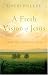 A Fresh Vision of Jesus: Timeless Ways to Experience Christ