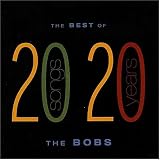 Best of the Bobs: 20 Songs From 20 Years
