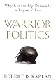 Warrior Politics: Why Leadership Demands a Pagan Ethos