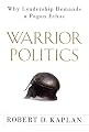 Warrior Politics: Why Leadership Demands a Pagan Ethos