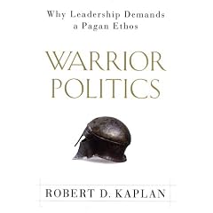Warrior Politics: Why Leadership Demands a Pagan Ethos
