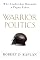 Warrior Politics: Why Leadership Demands a Pagan Ethos