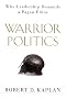 Warrior Politics: Why Leadership Demands a Pagan Ethos Warrior Politics: Why Leadership Demands a Pagan Ethos