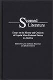 Scorned Literature : Essays On The History And Criticism  Of Popular Mass-produced Fiction In America