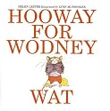 Hooway for Wodney Wat