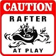 CAUTION: RAFTER white water sport joke sign