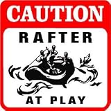 CAUTION: RAFTER white water sport joke sign