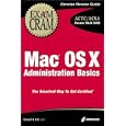 Mac OS X Administration Basics Exam Cram (Exam 9L0-500)