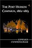 The Port Hudson Campaign, 1862-1863