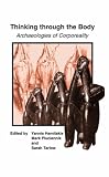 Thinking Through the Body: Archaeologies of Corporeality