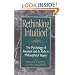 Rethinking Intuition: The Psychology of Intuition and its Role in Philosophical Inquiry (Studies in Epistemology and Cognitive Theory)