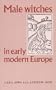 Male Witches in Early Modern Europe