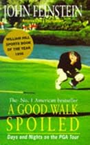 A Good Walk Spoiled: Days and Nights on the PGA Tour