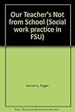 Our teacher's not from school : innovatory education in a family service unit
