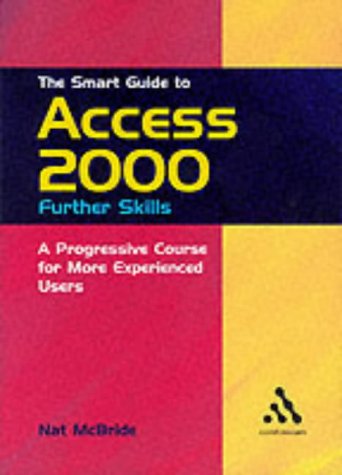 Access 2000 Further Skills (Smart guides series)