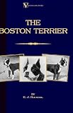 The Boston Terrier (A Vintage Dog Books Breed Classic)