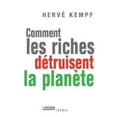 Comment les riches détruisent la planète