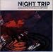 NIGHT TRIP Compiled by 松浦俊夫